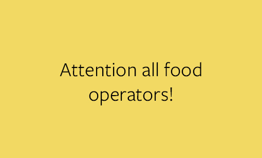 Attention all Food Operators! Its time to update your Food Control Plan (FCP)